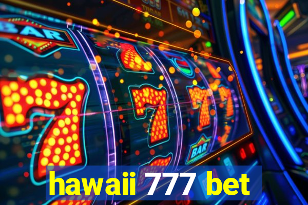 hawaii 777 bet